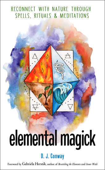 Elemental Magick - Reconnect with Nature through Spells Rituals and Meditations - cover