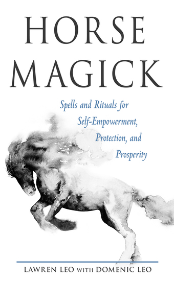 Horse Magick - Spells and Rituals for Self-Empowerment Protection and Prosperity - cover