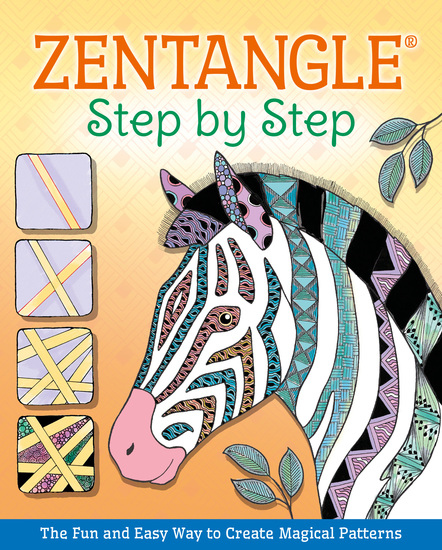 Zentangle® Step By Step - The Fun and Easy Way to Create Magical Patterns - cover