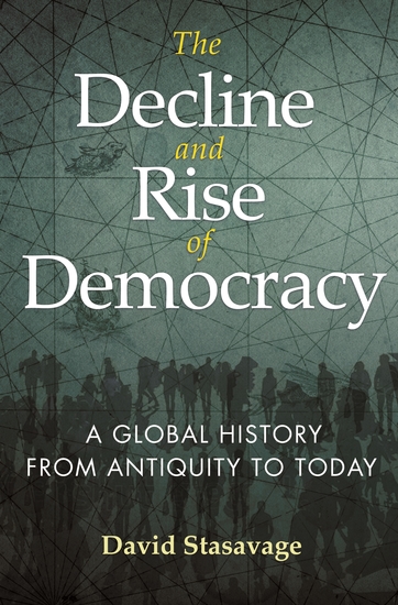 The Decline and Rise of Democracy - A Global History from Antiquity to Today - cover