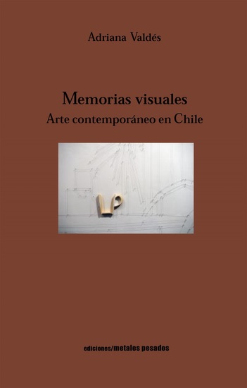 Memorias visuales - Arte contemporáneo en Chile - cover