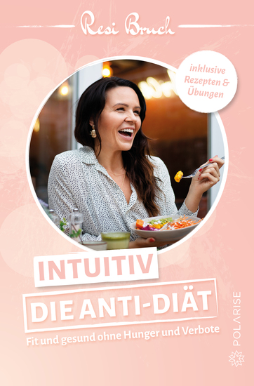 Intuitiv – Die Anti-Diät - Fit und gesund ohne Hunger und Verbote - cover