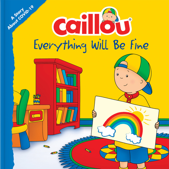 Caillou: Everything Will Be Fine - A Story About Viruses - cover