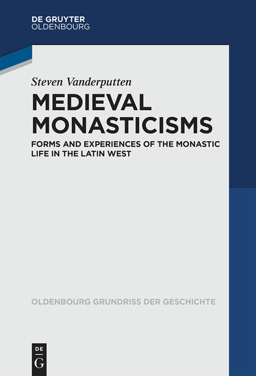 Medieval Monasticisms - Forms and Experiences of the Monastic Life in the Latin West - cover