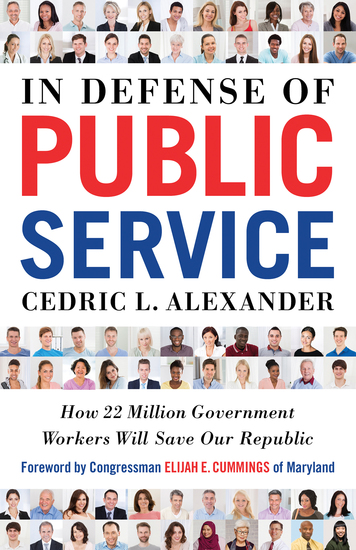 In Defense of Public Service - How 22 Million Government Workers Will Save our Republic - cover