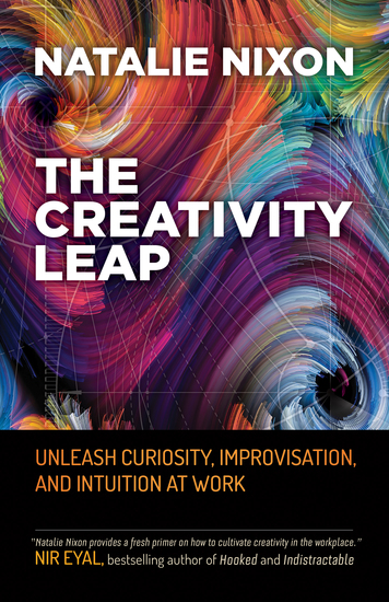 The Creativity Leap - Unleash Curiosity Improvisation and Intuition at Work - cover