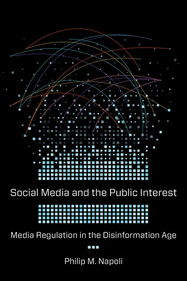 Social Media and the Public Interest - Media Regulation in the Disinformation Age - cover