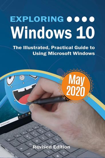 Exploring Windows 10 May 2020 Edition - The Illustrated Practical Guide to Using Microsoft Windows - cover