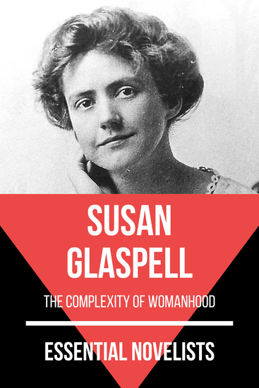 Essential Novelists - Susan Glaspell - the complexity of womanhood - cover