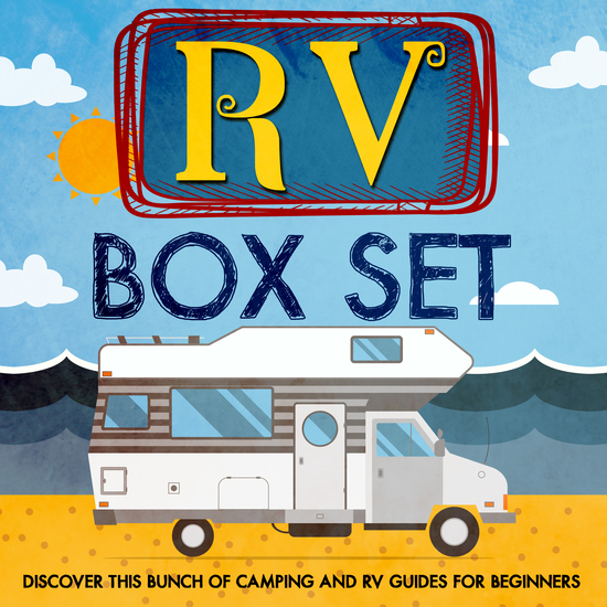 RV Box Set: Discover This Bunch Of Camping And RV Guides For Beginners - cover