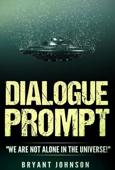 Dialogue Prompt "We Are Not Alone In The Universe" - cover