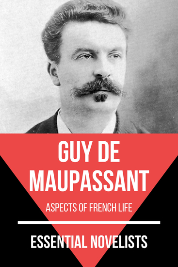 Essential Novelists - Guy De Maupassant - aspects of french life - cover