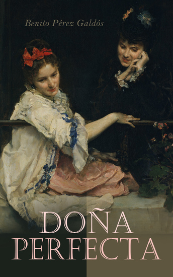 Doña Perfecta - Novela Histórica - cover