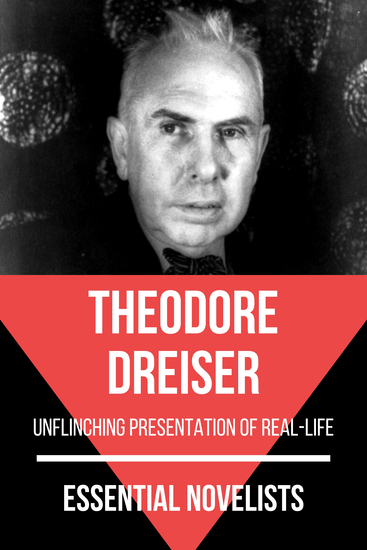 Essential Novelists - Theodore Dreiser - unflinching presentation of real-life - cover