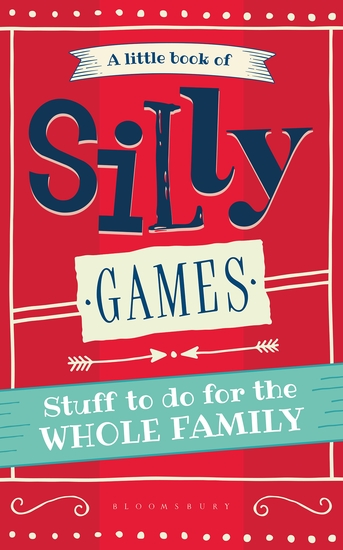 A Little Book of Silly Games - Stuff to do for the whole family - cover