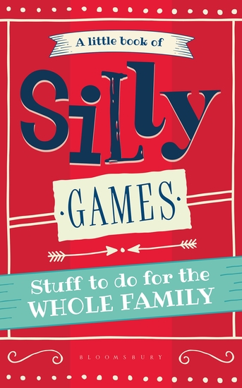 A Little Book of Silly Games - Stuff to do for the whole family - cover