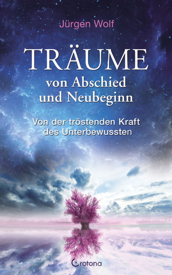 Träume von Abschied und Neubeginn: Von der tröstenden Kraft des Unterbewussten - cover