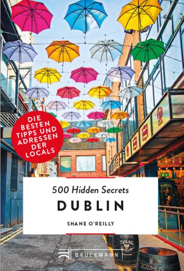 Bruckmann: 500 Hidden Secrets Dublin - Ein Reiseführer mit garantiert den besten Geheimtipps und Adressen - cover