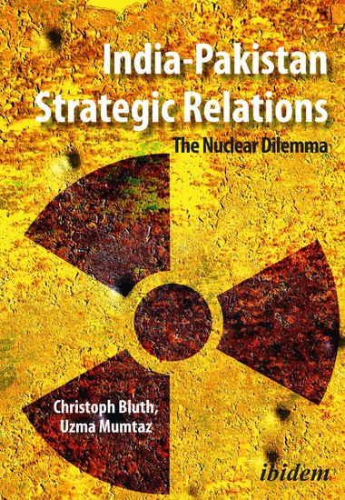 India-Pakistan Strategic Relations - The Nuclear Dilemma - cover