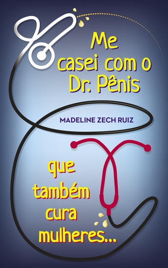 Me Casei Com O Dr Pênis Que Também Cura Mulheres - I Married A Penis Doctor Who Fixes Women Too - cover