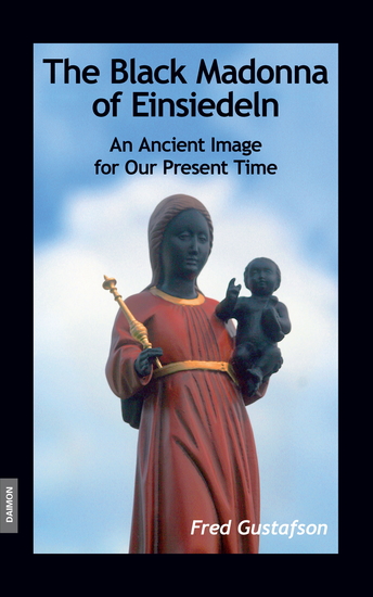 The Black Madonna of Einsiedeln - An Ancient Image for Our Present Time - cover