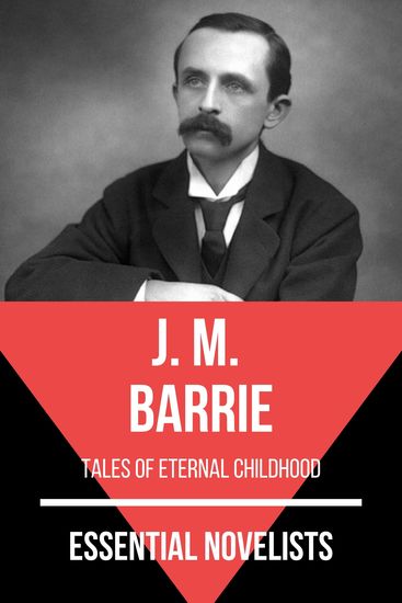 Essential Novelists - J M Barrie - tales of eternal childhood - cover