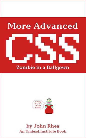 More Advanced CSS: Zombie in a Ballgown - Undead Institute - cover
