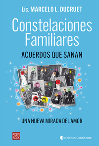 Constelaciones familiares - Acuerdos que sanan Una nueva mirada del amor
