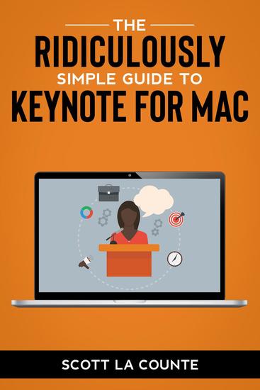 The Ridiculously Simple Guide to Keynote For Mac: Creating Presentations On Your Mac - cover