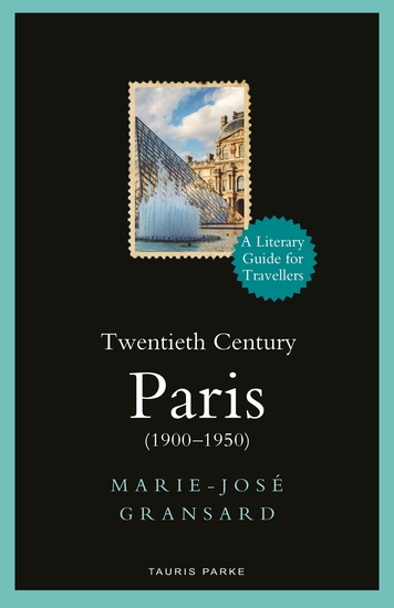 Twentieth Century Paris - 1900-1950: A Literary Guide for Travellers - cover