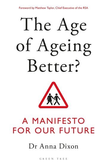The Age of Ageing Better? - A Manifesto For Our Future - cover