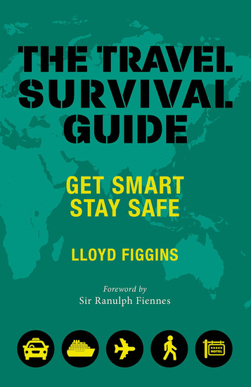 The Travel Survival Guide - Get Smart Stay Safe - cover