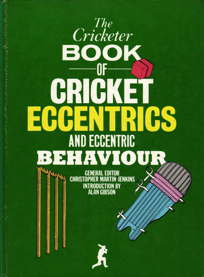 The Cricketer Book of Cricket Eccentrics and Eccentric Behaviour - cover