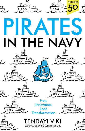 Pirates In The Navy - How Innovators Lead Transformation - cover