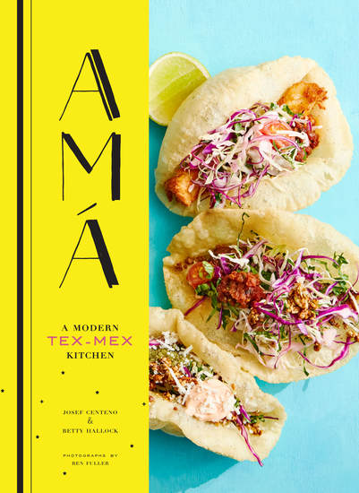 Ama - A Modern Tex-Mex Kitchen - cover