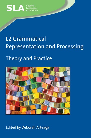 L2 Grammatical Representation and Processing - Theory and Practice - cover