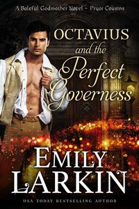 Octavius and the Perfect Governess - A Baleful Godmother Novel