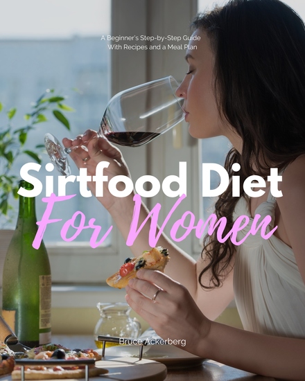 Sirtfood Diet - A Beginner’s Step-by-Step Guide for Women: With Recipes and a Sample Meal Plan - cover
