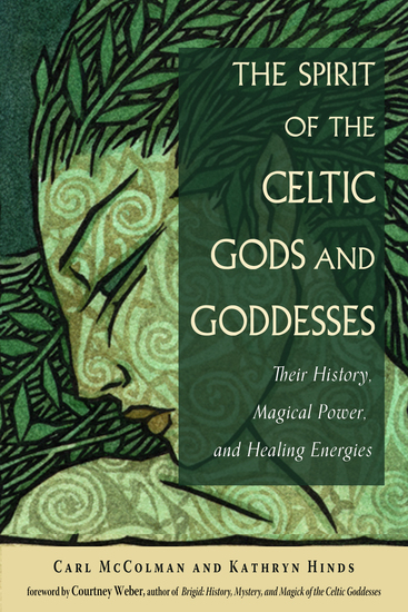 The Spirit of the Celtic Gods and Goddesses - Their History Magical Power and Healing Energies - cover