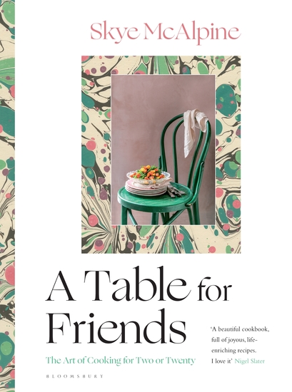 A Table for Friends - The Art of Cooking for Two or Twenty - cover