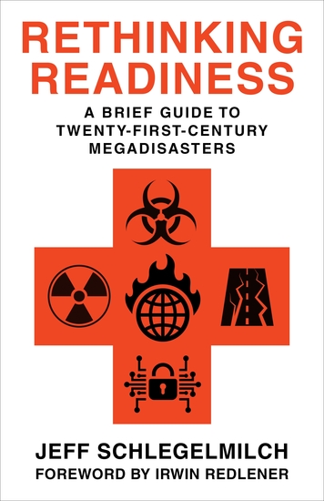 Rethinking Readiness - A Brief Guide to Twenty-First-Century Megadisasters - cover