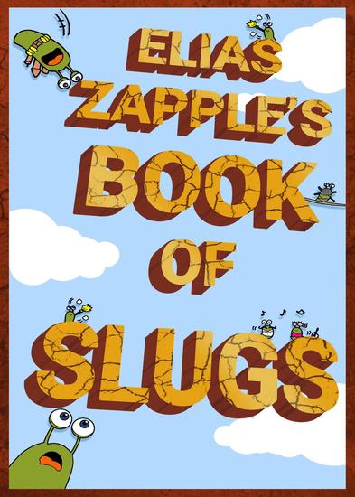 Elias Zapple's Book of Slugs - Book of Slugs American-English Edition - cover