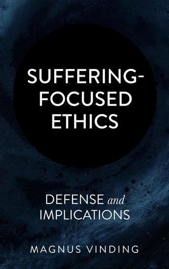 Suffering-Focused Ethics: Defense and Implications - cover