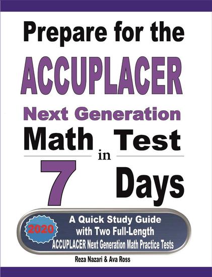 Prepare for the ACCUPLACER Next Generation Math Test in 7 Days: A Quick Study Guide with Two Full-Length ACCUPLACER Math Practice Tests - cover
