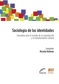 Sociología de las identidades - Conceptos para el estudio de la reproducción y la transformación cultural