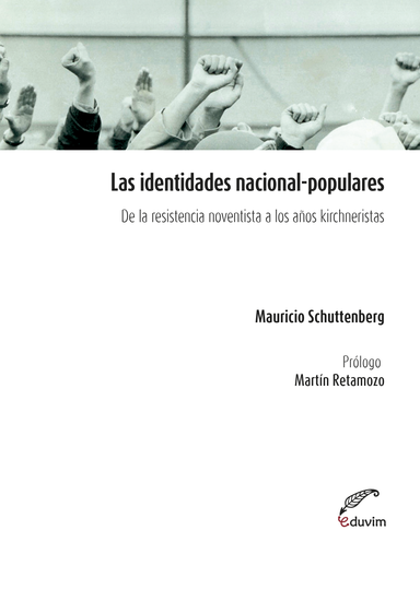 Las identidades nacional populares - De la resistencia noventista a los años kirchernistas - cover