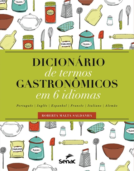 Dicionário de termos gastronômicos em 6 idiomas - (português inglês espanhol francês italiano e alemão) - cover