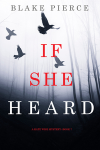 If She Heard (A Kate Wise Mystery—Book 7)