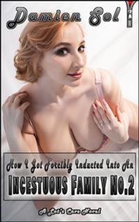 How I Got Forcibly Inducted Into An Incestuous Family No2