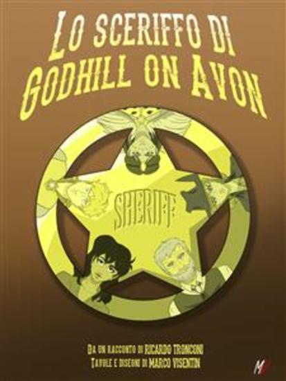 Lo sceriffo di Godhill on Avon - fumetto a colori e racconto - cover